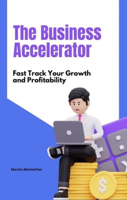 Business Accelerator: Fast Track Your Growth and Profitability