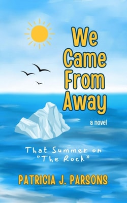 We Came From Away: That Summer on &quote;The Rock&quote;