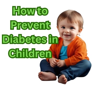 How to Prevent Diabetes in Children