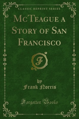 McTeague a Story of San Francisco