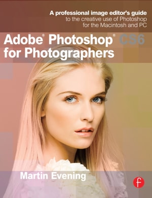 Adobe Photoshop CS6 for Photographers