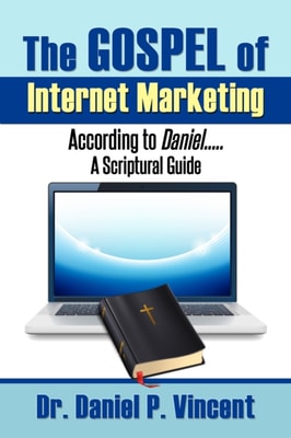 GOSPEL of Internet Marketing According to Daniel.....