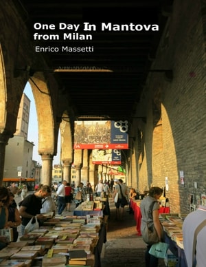 One Day In Mantova from Milan