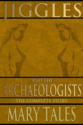 Jiggles and the Archaeologists