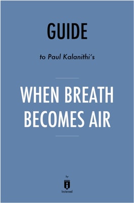 Guide to Paul Kalanithi's When Breath Becomes Air