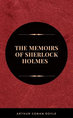 Memoirs of Sherlock Holmes