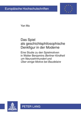 Das Spiel als geschichtsphilosophische Denkfigur in der Moderne
