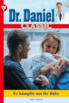 Dr. Daniel Classic 30 – Arztroman