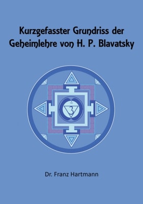 Kurzgefasster Grundriss der Geheimlehre von H. P. Blavatsky