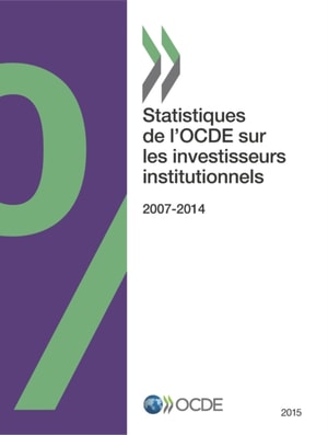 Statistiques de l'OCDE sur les investisseurs institutionnels 2015