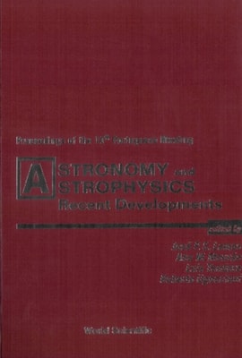 Astronomy And Astrophysics: Recent Developments - Procs Of The 10th Portuguese Meeting