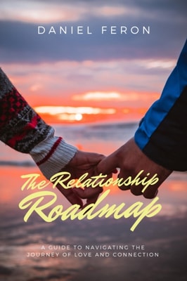 Relationship Roadmap: A Guide to Navigating the Journey of Love and Connection