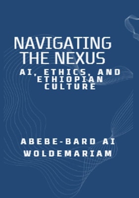 Navigating the Nexus: AI, Ethics, and Ethiopian Culture