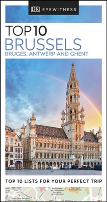 DK Eyewitness Top 10 Brussels, Bruges, Antwerp and Ghent