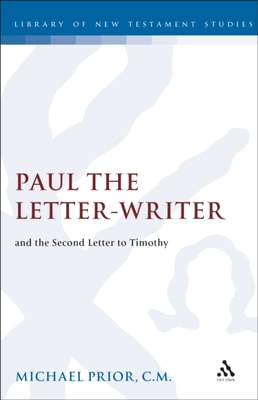 Paul the Letter-Writer and the Second Letter to Timothy