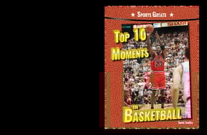 Top 10 Moments in Basketball