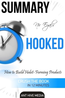 Nir Eyal's Hooked: Proven Strategies for Getting Up  to Speed Faster and Smarter Summary