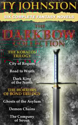 Darkbow Collection - Six Epic Fantasy Novels (The Kobalos Trilogy, and The Horrors of Bond Trilogy)