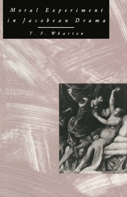 Moral Experiment In Jacobean Drama