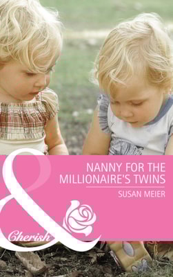 Nanny for the Millionaire's Twins (Mills & Boon Cherish) (First Time Dads!, Book 2)