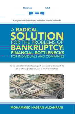 Radical Solution for the Problems of Bankruptcy and Financial Bottlenecks for Individuals and Companies