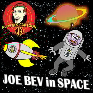 Joe Bev in Outer Space