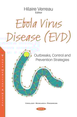 Ebola Virus Disease (EVD): Outbreaks, Control and Prevention Strategies