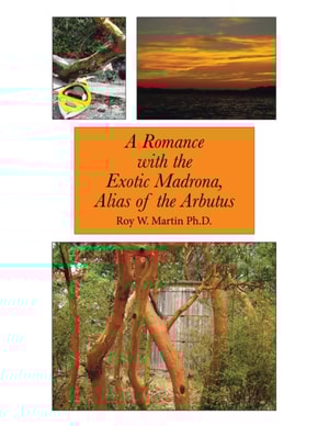 Romance with the Exotic Madrona, Alias of the Arbutus