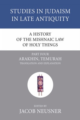 History of the Mishnaic Law of Holy Things, Part 4