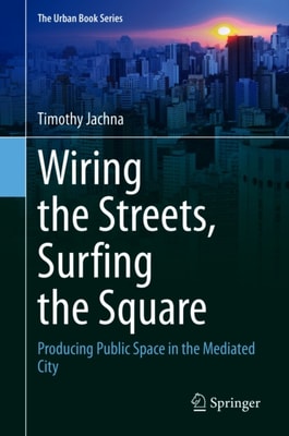 Wiring the Streets, Surfing the Square