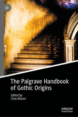 Palgrave Handbook of Gothic Origins