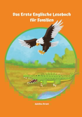 Lerne Englisch am einfachsten mit dem Buch Das Erste Englische Lesebuch fur Familien