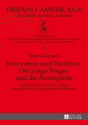 Innovation und Tradition: Der junge Borges und die Avantgarde