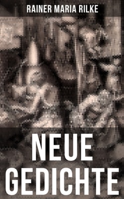 Neue Gedichte
