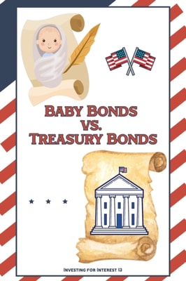 Investing for Interest 13: Baby Bonds vs. Treasury Bonds