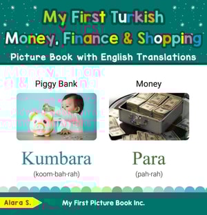 My First Turkish Money, Finance & Shopping Picture Book with English Translations