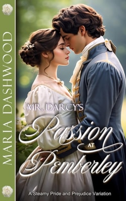 Mr. Darcy's Passion at Pemberley