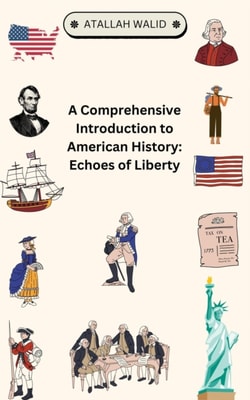 Comprehensive Introduction to American History: Echoes of Liberty