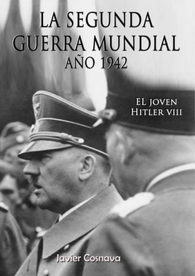 El Joven Hitler 8 (La Segunda Guerra Mundial, Ano 1942)