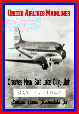 United Airlines Mainliner Crashes Near Salt Lake City, Utah May 1, 1942