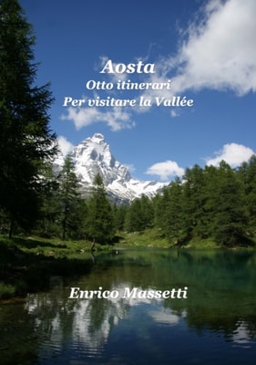 Aosta Otto itinerari Per visitare la Vallee
