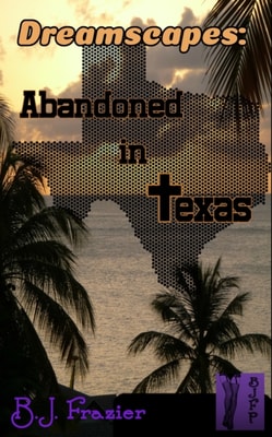 Dreamscapes: Abandoned in Texas