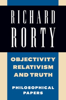 Objectivity, Relativism, and Truth: Volume 1