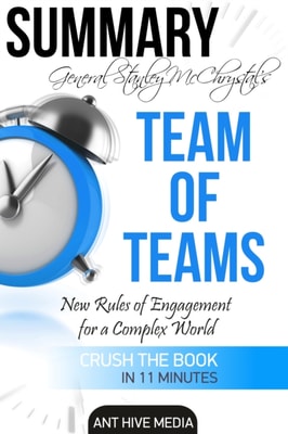 General Stanley McChrystal's Team of Teams: New Rules of Engagement for a Complex World  Summary