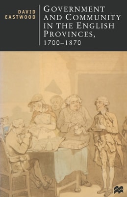 Government and Community in the English Provinces, 1700 1870