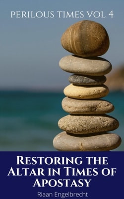 Restoring the Altar in Times of Apostasy