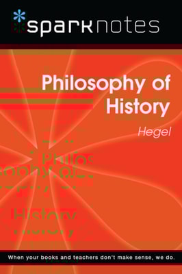 Philosophy of History (SparkNotes Philosophy Guide)