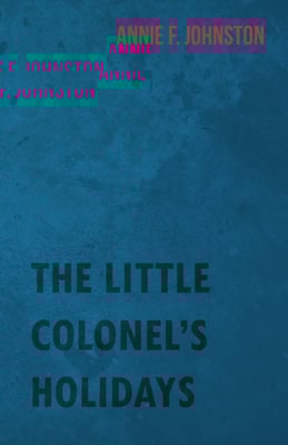 Little Colonel's Holidays