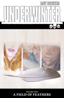 Underwinter Vol. 2: A Field Of Feathers