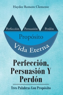 Perfeccion, Persuasion Y Perdon